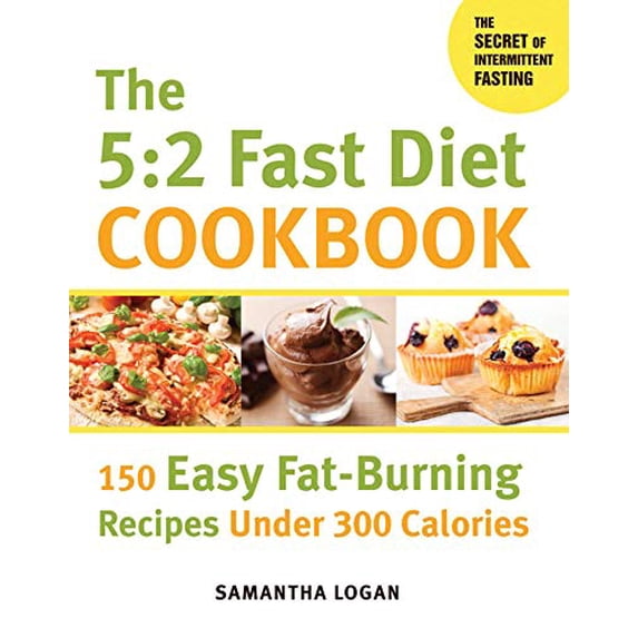 Pre-Owned The 5:2 Fast Diet Cookbook: 150 Easy Fat-Burning Recipes Under 300 Calories (Paperback) 1626363617 9781626363618