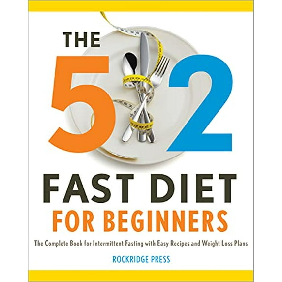 Pre-Owned The 5:2 Fast Diet for Beginners: The Complete Book for Intermittent Fasting with Easy Recipes and Weight Loss Plans (Paperback) 1623151473 9781623151478