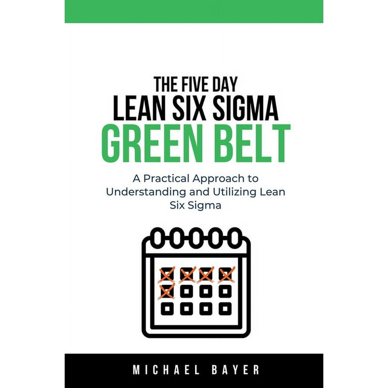 The Day Lean Six Sigma Green Belt A Practical Approach to