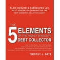 thumbnail image 1 of The 5 Elements of the Highly Effective Debt Collector (Paperback), 1 of 1