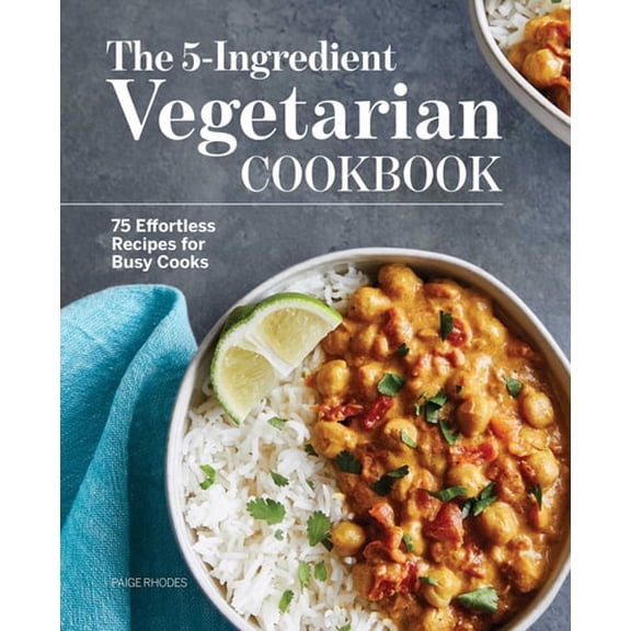 Pre-Owned The 5-Ingredient Vegetarian Cookbook: 75 Effortless Recipes for Busy Cooks (Paperback) 1648768776 9781648768774