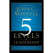 JOHN C MAXWELL The 5 Levels of Leadership: Proven Steps to Maximize Your Potential, (Paperback)