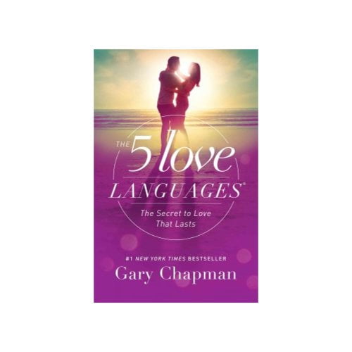 The 5 Love Languages: The Secret to Love That Lasts