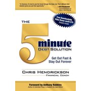 The 5-Minute Debt Solution Get Out Fast & Stay Out Forever, Paperback