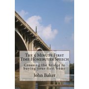 The 5 Minute First Time Homebuyer Speech Crossing the bridge to buying your first home