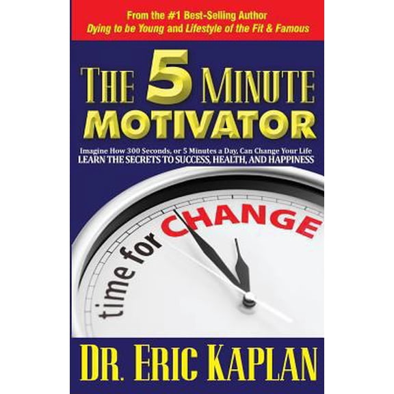 Pre-Owned The 5 Minute Motivator: Learn the Secrets to Success, Health, and Happiness (Paperback) 1944878149 9781944878146