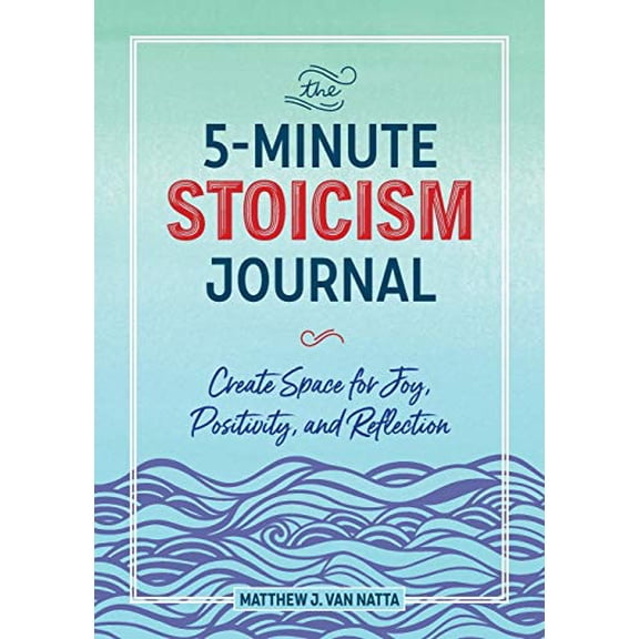 Pre-Owned The 5-Minute Stoicism Journal: Create Space for Joy, Positivity, and Reflection, (Paperback)