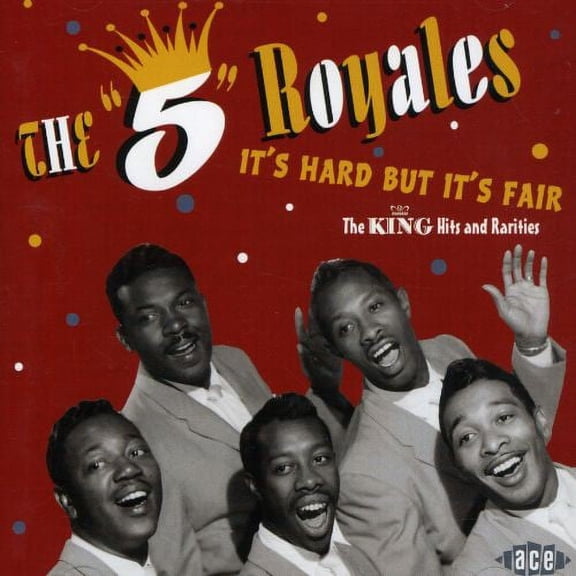 The "5" Royales - It's Hard But It's Fair: King Hits and Rarities - Music & Performance - CD