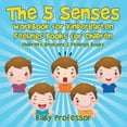 thumbnail image 1 of The 5 Senses Workbook for Kindergarten - Feelings Books for Children Children's Emotions & Feelings Books, (Paperback), 1 of 1