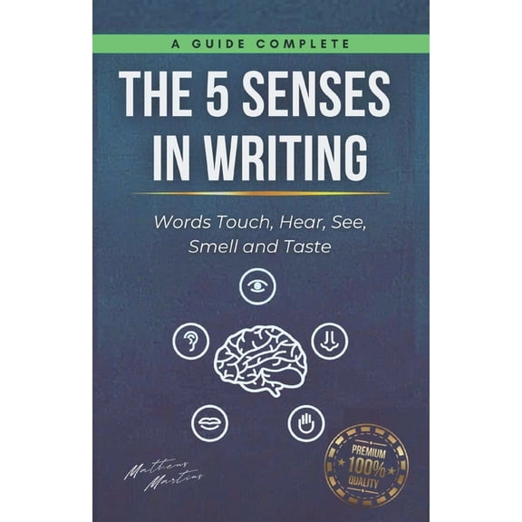 The 5 senses in writing: Words Touch, Hear, See, Smell and Taste