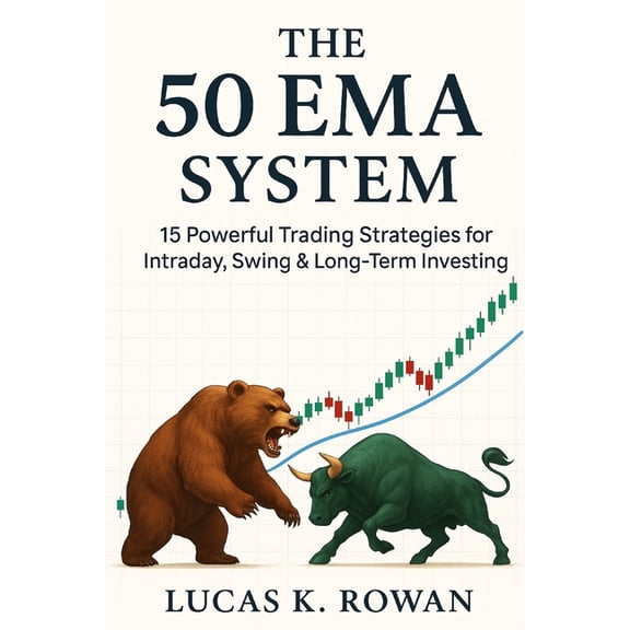 The 50 EMA System: 15 Powerful Trading Strategies for Intraday, Swing & Long-Term Investing, (Paperback)