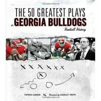 Pre-Owned The 50 Greatest Plays in Georgia Bulldogs Football History (Hardcover) 1600781195 9781600781193