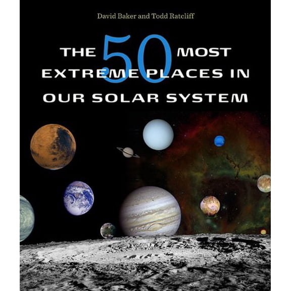 Pre-Owned The 50 Most Extreme Places in Our Solar System (Hardcover) 0674049985 9780674049987