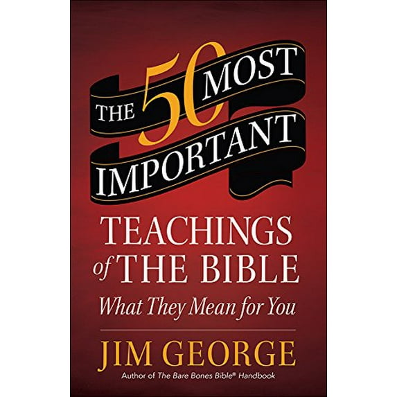 Pre-Owned 50 Most Important Teachings of the Bible: What They Mean for You (Paperback) 0736960171 9780736960175