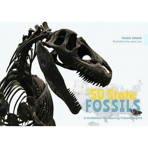 50 States Geoscience for Kids The 50 State Fossils: A Guidebook for Aspiring Paleontologists, Book 1, (Hardcover)
