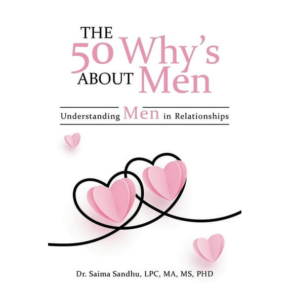 The 50 Why's about Men: Understanding Men in Relationships, (Paperback)