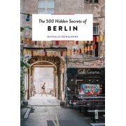 500 Hidden Secrets The 500 Hidden Secrets of Berlin, Paperback