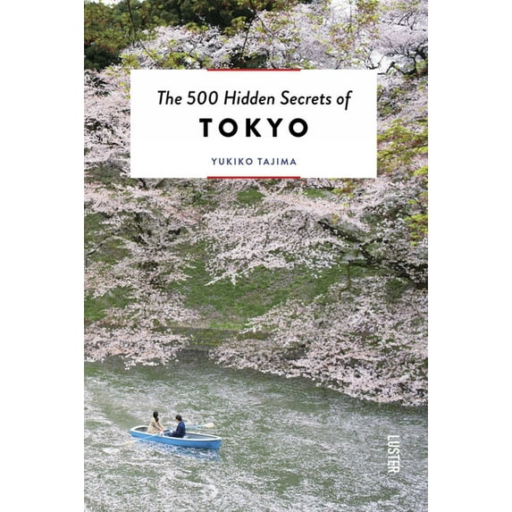 500 Hidden Secrets The 500 Hidden Secrets of Tokyo, (Paperback)