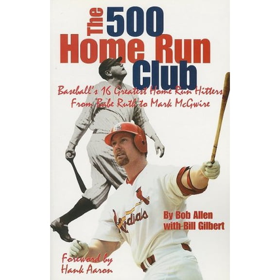 Pre-Owned The 500 Home Run Club : Baseball's 16 Greatest Home Run Hitters from Babe Ruth to Mark McGuire (Paperback) 9781582612898