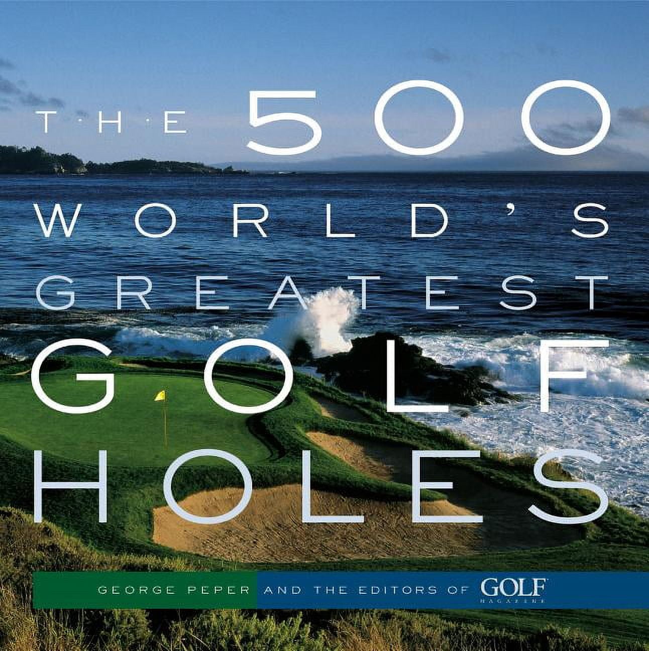 World's 72 Toughest Golf Holes 英語版 500 World's Greatest Golf Holes, Paperback, 600 Photos, 456 Pages