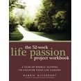 thumbnail image 1 of Pre-Owned The 52-Week Life Passion Project Workbook (Paperback) 0982761228 9780982761229, 1 of 1