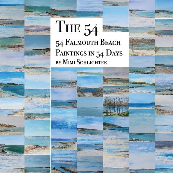 The 54: 54 Falmouth Beach Paintings in 54 Days, (Paperback)