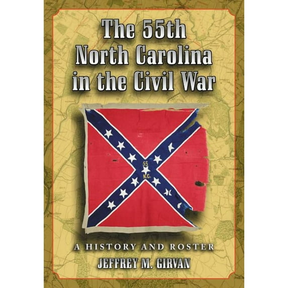 The 55th North Carolina in the Civil War (Paperback)