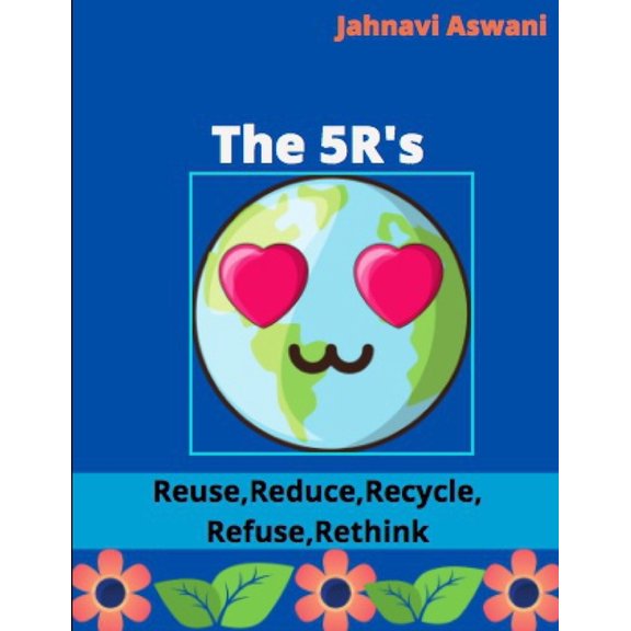 The 5R's: Reduce, Reuse, Recycle, Refuse, Rethink, (Paperback)