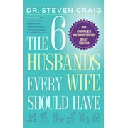 The 6 Husbands Every Wife Should Have : How Couples Who Change Together Stay Together (Paperback)