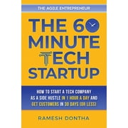 The Agile Entrepreneurship The 60-Minute Tech Startup Paperback