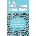 thumbnail image 1 of Pre-Owned The 60-Second Sales Hook: How To Stand Out And Sell More Using the Power Of Your Story (Paperback) 1496047834 9781496047830, 1 of 1