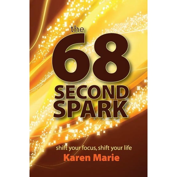 The 68 Second Spark (Paperback)
