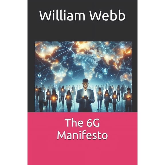 The 6G Manifesto, (Paperback)