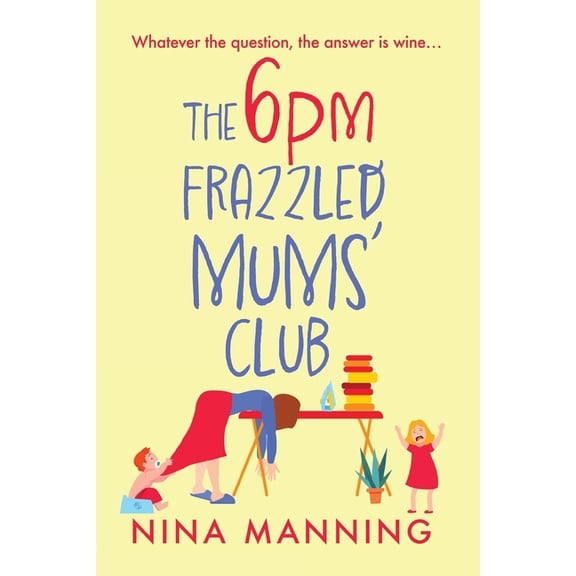 The 6pm Frazzled Mums' Club, (Paperback)