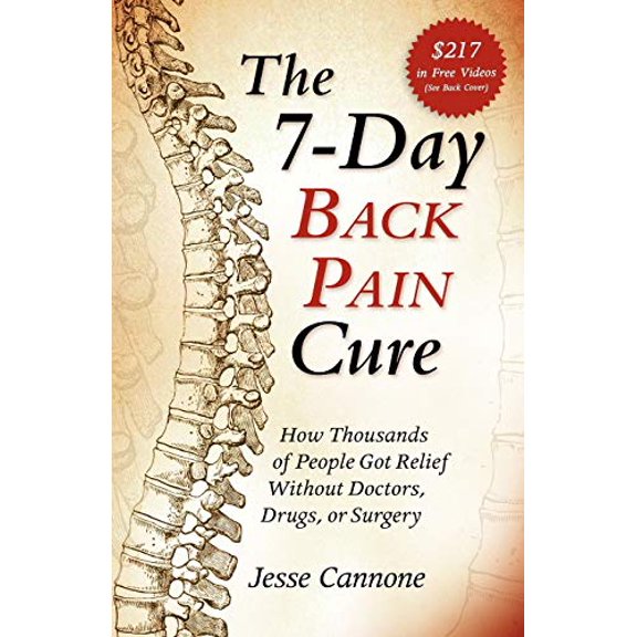 Pre-Owned The 7-Day Back Pain Cure: How Thousands of People Got Relief Without Doctors, Drugs, or Surgery (Paperback) 0976462486 9780976462484