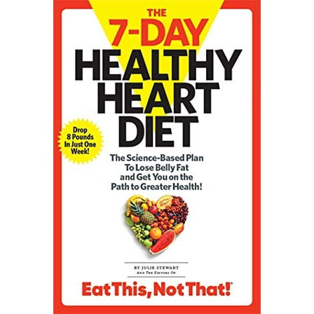Pre-Owned The 7-Day Healthy Heart Diet: The Science-Based Plan to Lose Belly Fat and Get You on the Path to Greater Health (Paperback) 1940358388 9781940358383