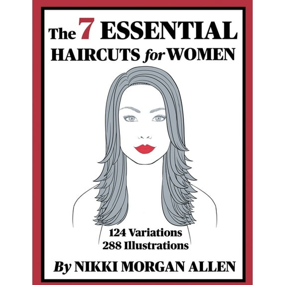 The 7 ESSENTIAL HAIRCUTS for WOMEN, (Paperback)