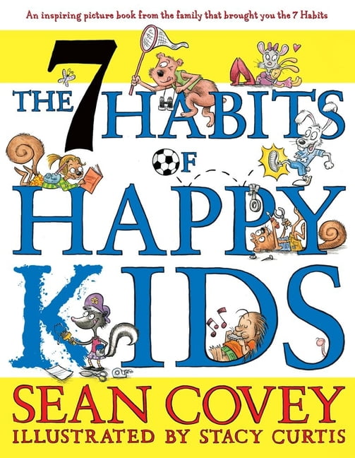 SEAN COVEY; STACY CURTIS The 7 Habits of Happy Kids (Hardcover)