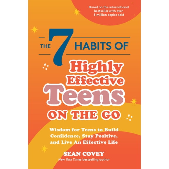 The 7 Habits of Highly Effective Teens on the Go: Wisdom for Teens to Build Confidence, Stay Positive, and Live an Effec, (Paperback)