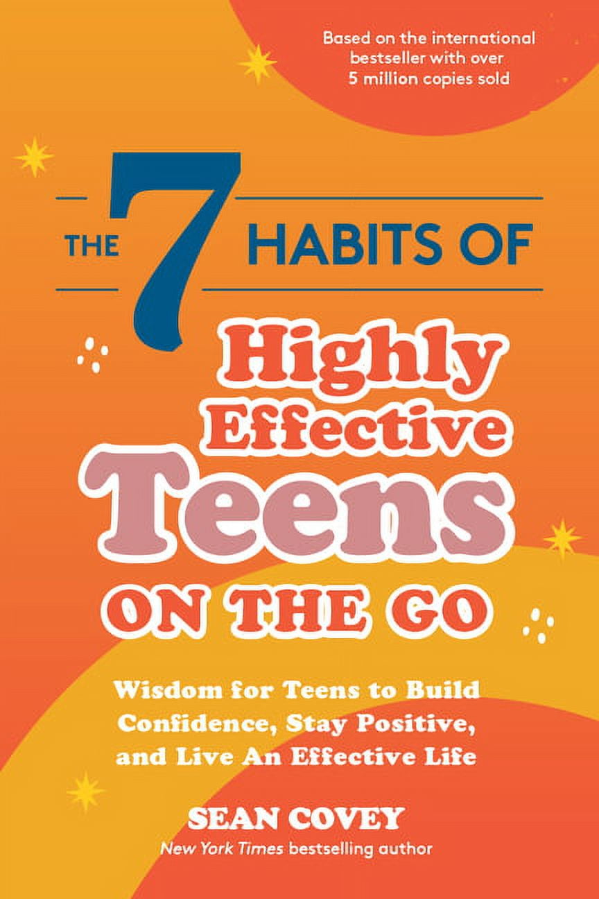 The 7 Habits of Highly Effective Teens on the Go Wisdom for Teens to Build Confidence, Stay