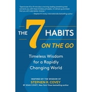 The 7 Habits on the Go Timeless Wisdom for a Rapidly Changing World Keys to Personal Success, Paperback