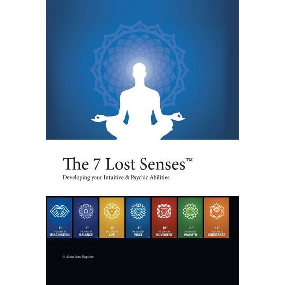 The 7 Lost Senses: Developing Your Intuitive and Psychic Abilities (Hardcover)
