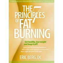Pre-Owned The 7 Principles of Fat Burning: Get Healthy, Lose Weight and Keep It Off! (Hardcover) 1888045558 9781888045550