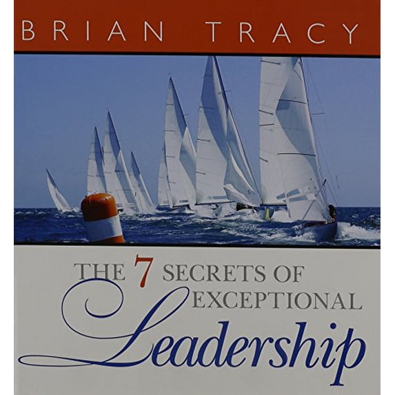 Pre-Owned The 7 Secrets of Exceptional Leadership (Hardcover) 1608102343 9781608102341