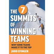 The 7 Summits of Winning Teams Why Some Teams Make It to the Top Paperback