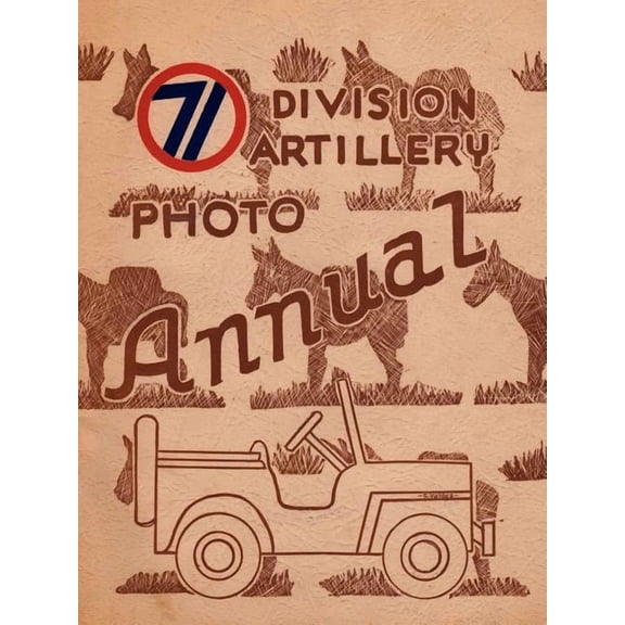The 71st Division Artillery Photo Annual, (Paperback)