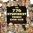 thumbnail image 1 of The 776 Stupidest Things Ever Said, (Paperback), 1 of 1
