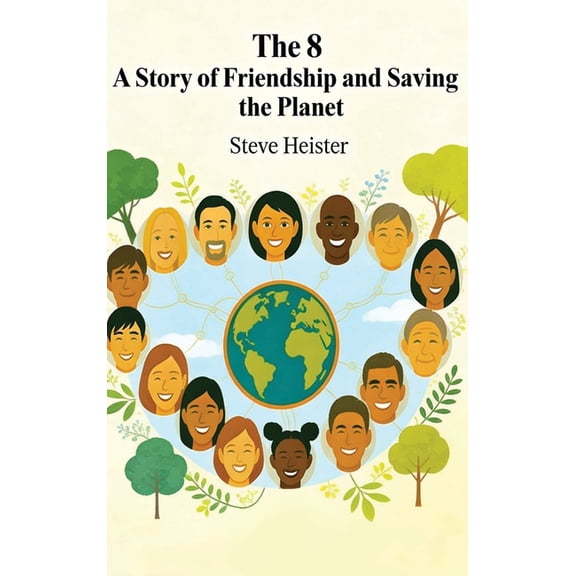 The 8: A Story of Friendship and Saving the Planet, (Hardcover)
