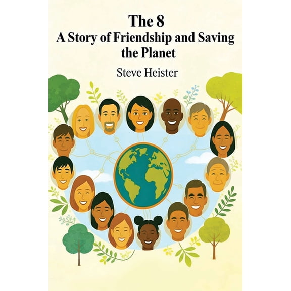 The 8: A Story of Friendship and Saving the Planet, (Paperback)