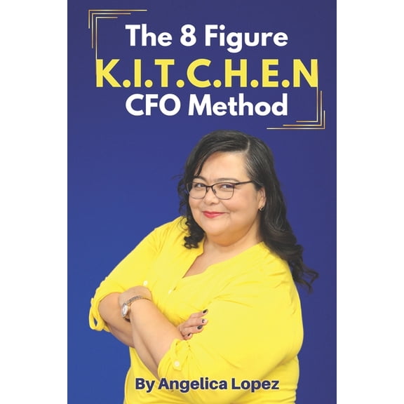 The 8 Figure CFO K.I.T.C.H.E.N Method, (Paperback)